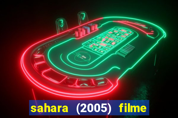 sahara (2005) filme completo dublado